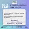 Proexc divulga Curso EAD Ritmos Brasileiros para Violão